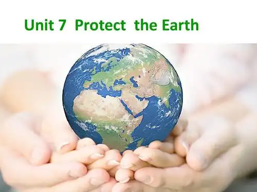 译林英语六年级上册unit 7 protect the earth 公开课课件