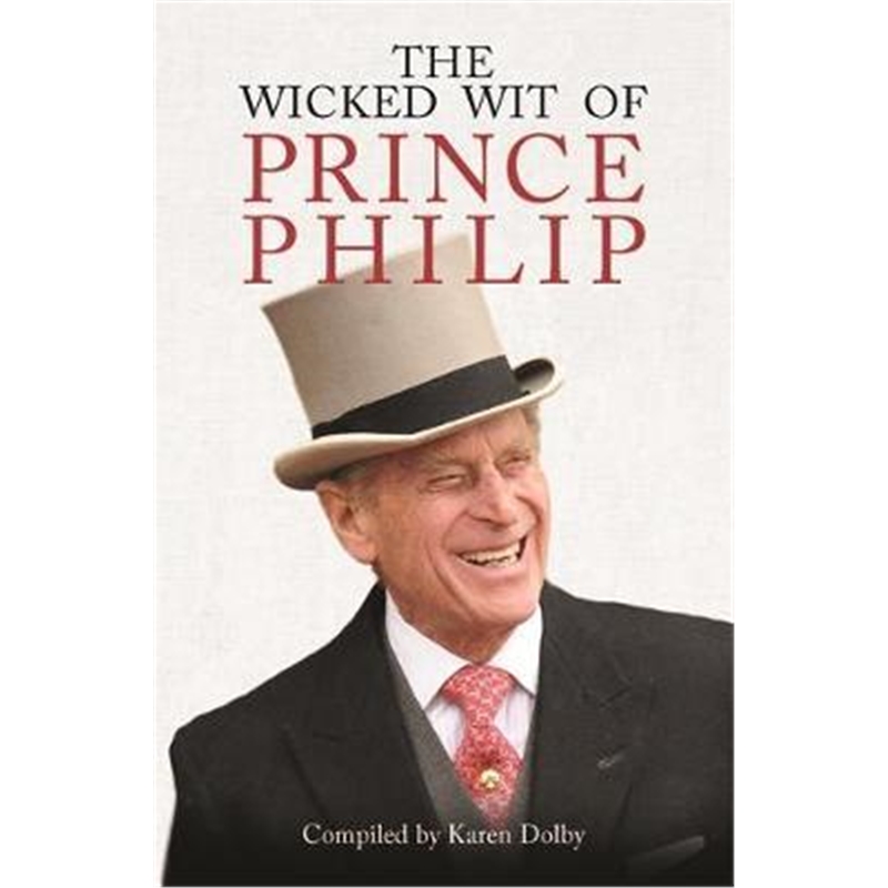 预订the wicked wit of prince philip