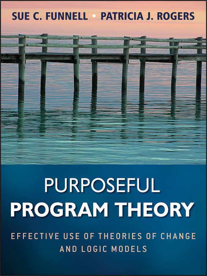 purposeful program theory: effective use of theories of change